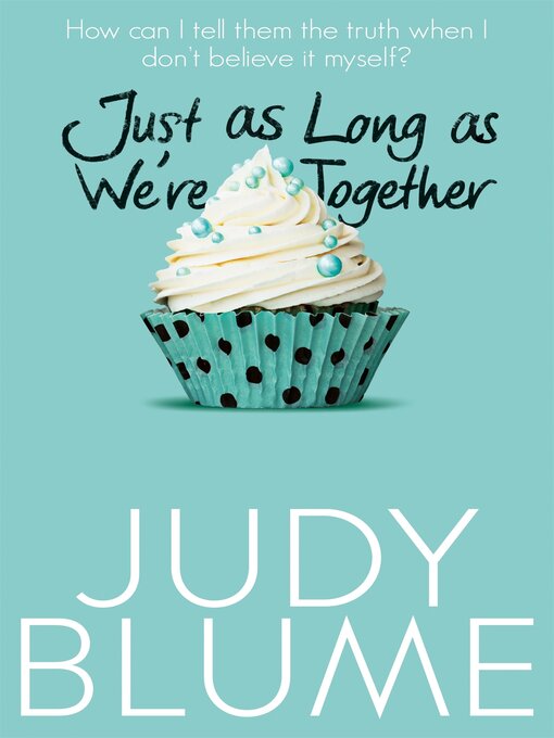 Title details for Just as Long as We're Together by Judy Blume - Available